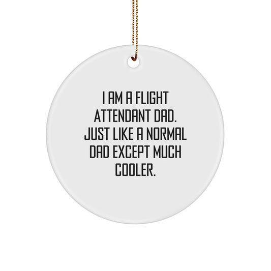 Flight Attendant Dad's Funny Circle Ornament, Gifts from Men to Flight Attendants for Christmas - The Buy Boom