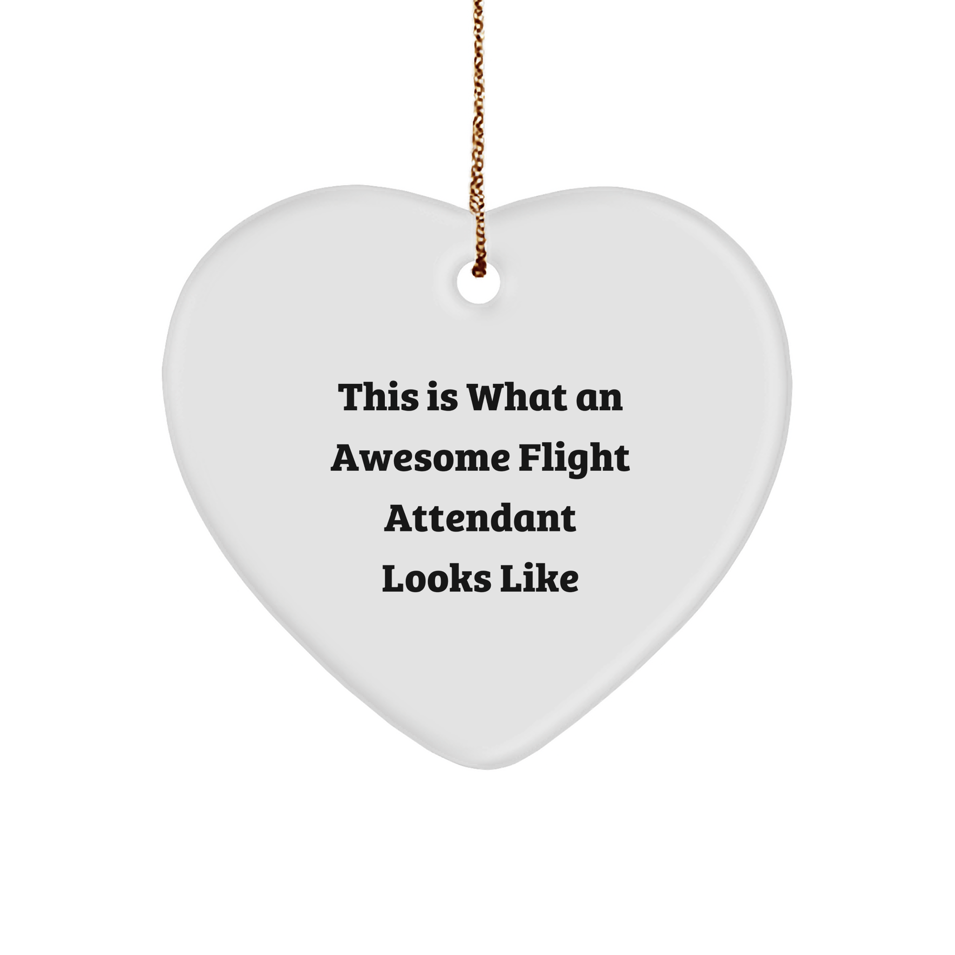 Flight Attendant Gifts from Friends, Inspirational Heart Ornament for Christmas, This Is What An Awesome Flight Attendant Looks Like, Unique Gifts for Flight Attendants - The Buy Boom