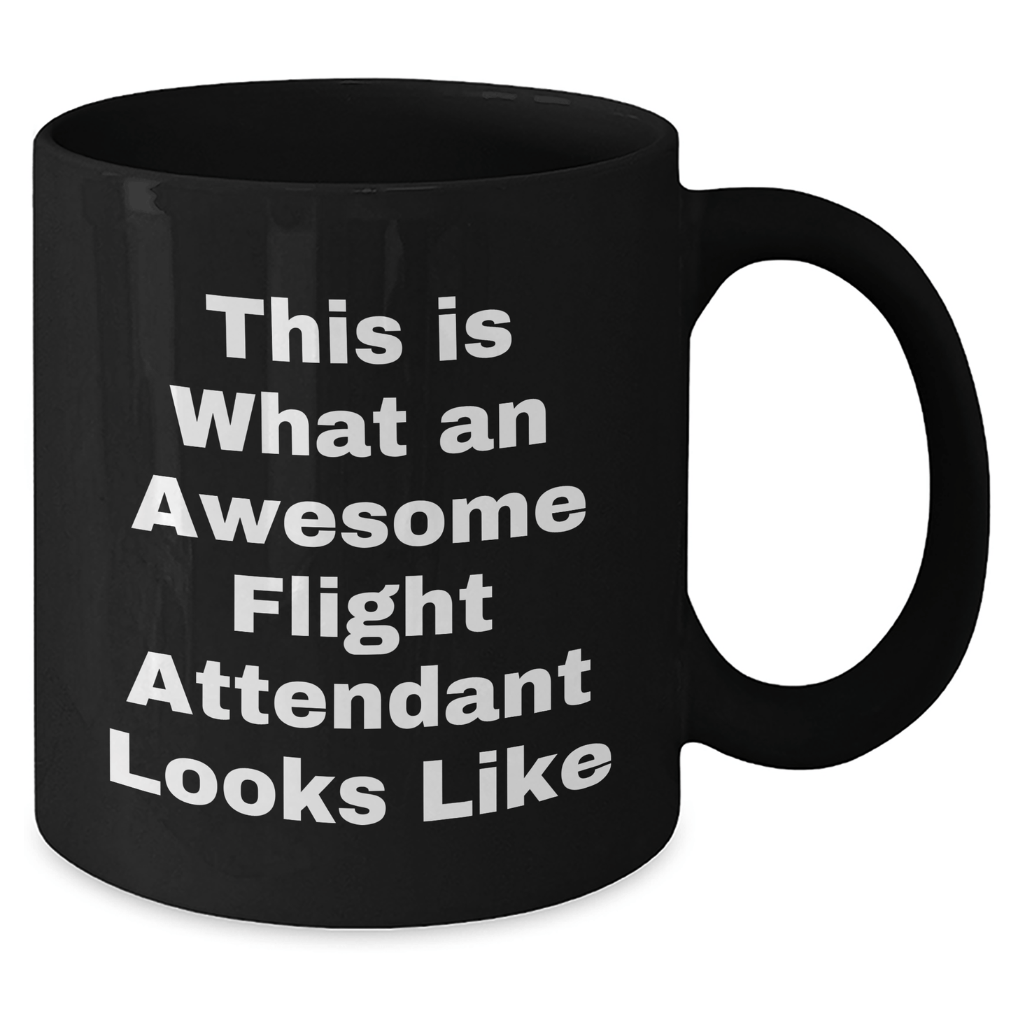 Flight Attendant Humor, Gifts from Friends to Flight Attendants, Inspirational Quote Black Coffee Mug for Him or Her, Father's Day Unique Gifts - The Buy Boom