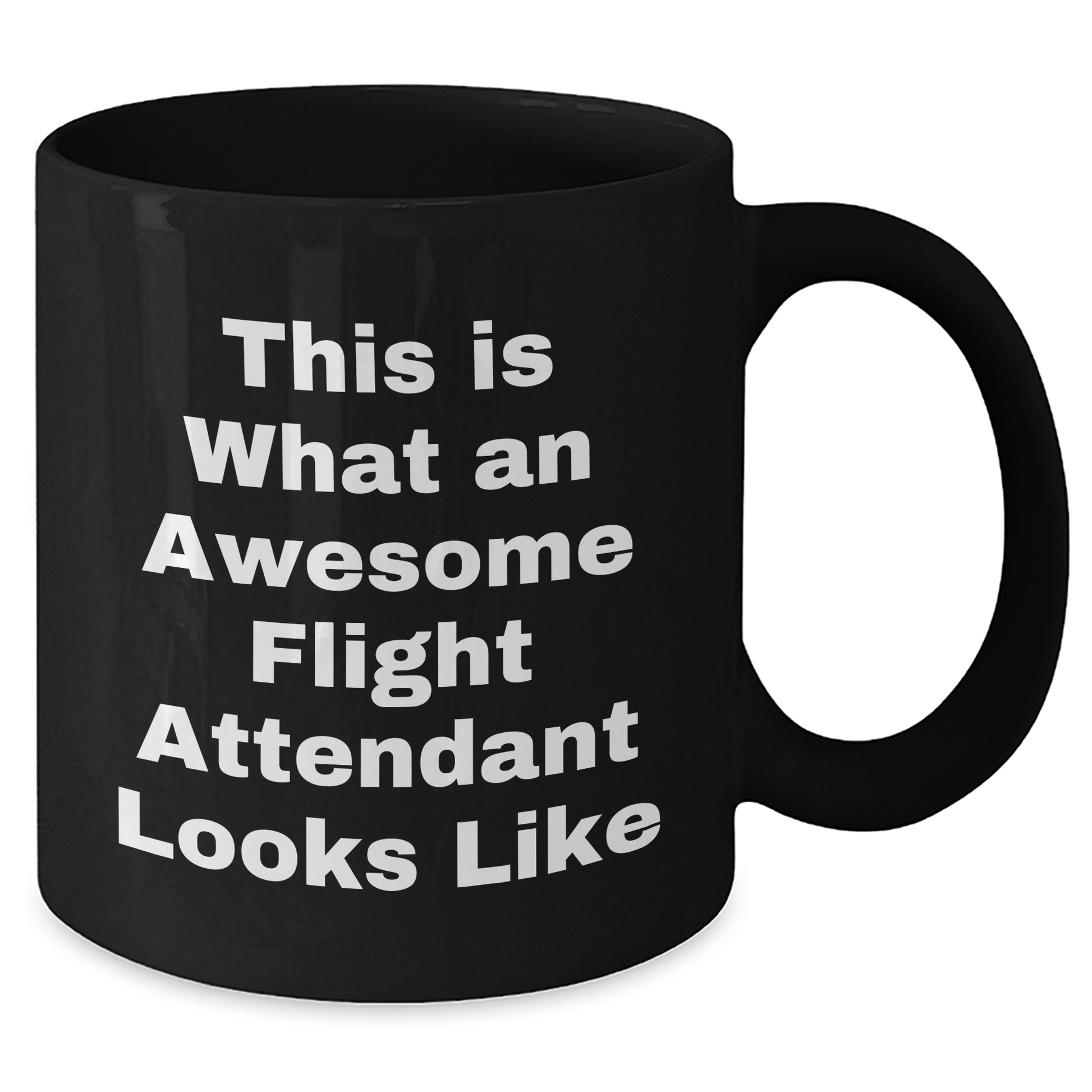 Flight Attendant Humor, Gifts from Friends to Flight Attendants, Inspirational Quote Black Coffee Mug for Him or Her, Father's Day Unique Gifts - The Buy Boom