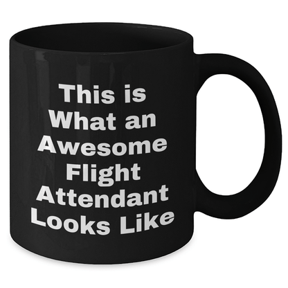 Flight Attendant Humor, Gifts from Friends to Flight Attendants, Inspirational Quote Black Coffee Mug for Him or Her, Father's Day Unique Gifts - The Buy Boom