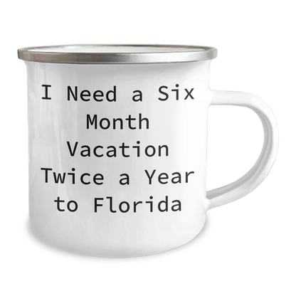 Florida Fun Gifts for Friends and Family - I Need A Six Month Vacation Twice A Year To Florida Funny Quote Camping Mug, 12 oz Stainless Steel with Enamel Finish - The Buy Boom