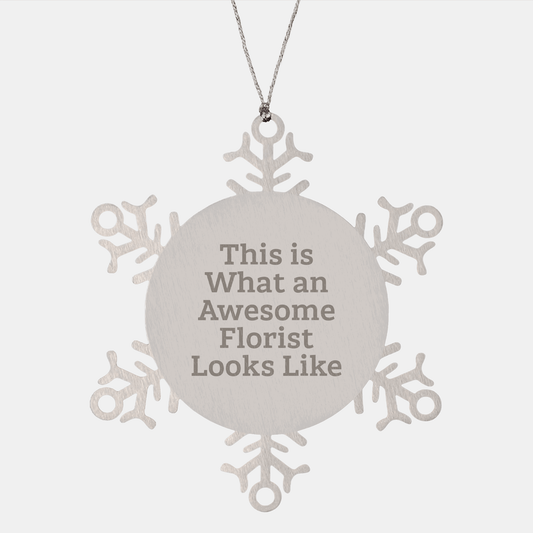 Florist Gifts for Men, Snowflake Ornament Inspirational Quote, This Is What An Awesome Florist Looks Like, Christmas Unique Gifts from Friends to Family - The Buy Boom