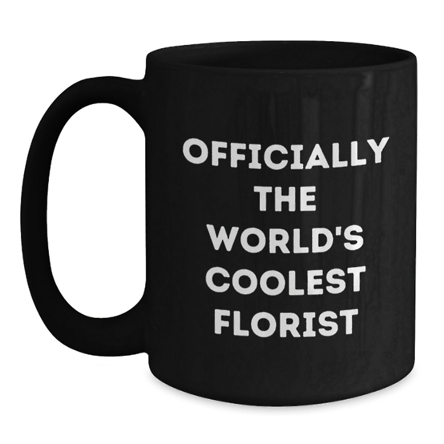 Florist Gifts from Friends for Florist - 'Officially The World's Coolest Florist' Funny Black Coffee Mug - The Buy Boom