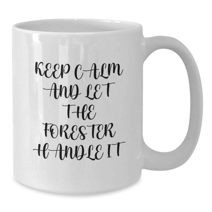 Forester Gifts from Friends - White Coffee Mug for Birthday - Keep Calm And Let The Forester Handle It, Funny Quote, Forester Enthusiasts, Men, Women, Birthday Unique Gifts, Gifts for Forester - The Buy Boom