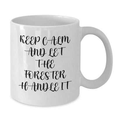 Forester Gifts from Friends - White Coffee Mug for Birthday - Keep Calm And Let The Forester Handle It, Funny Quote, Forester Enthusiasts, Men, Women, Birthday Unique Gifts, Gifts for Forester - The Buy Boom