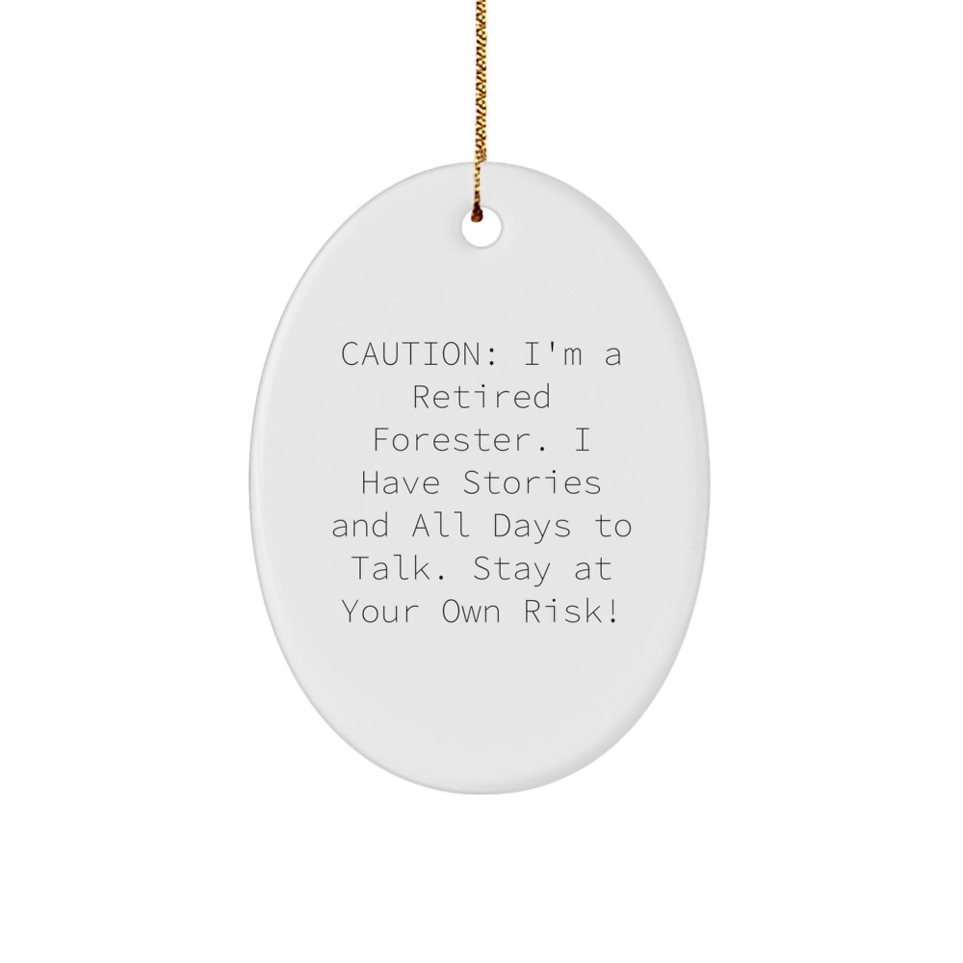 Forester's Humorous Warning Oval Ornament, Gifts from Friends for Retired Forester, Christmas Unique Gift Ideas - The Buy Boom