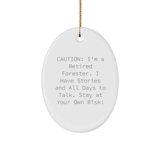 Forester's Humorous Warning Oval Ornament, Gifts from Friends for Retired Forester, Christmas Unique Gift Ideas - The Buy Boom