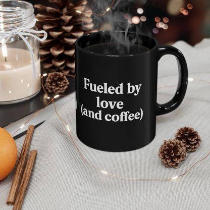 Fueled by Love and Coffee Mug – Perfect for Coffee Lovers | 11oz & 15oz Sizes - The Buy Boom