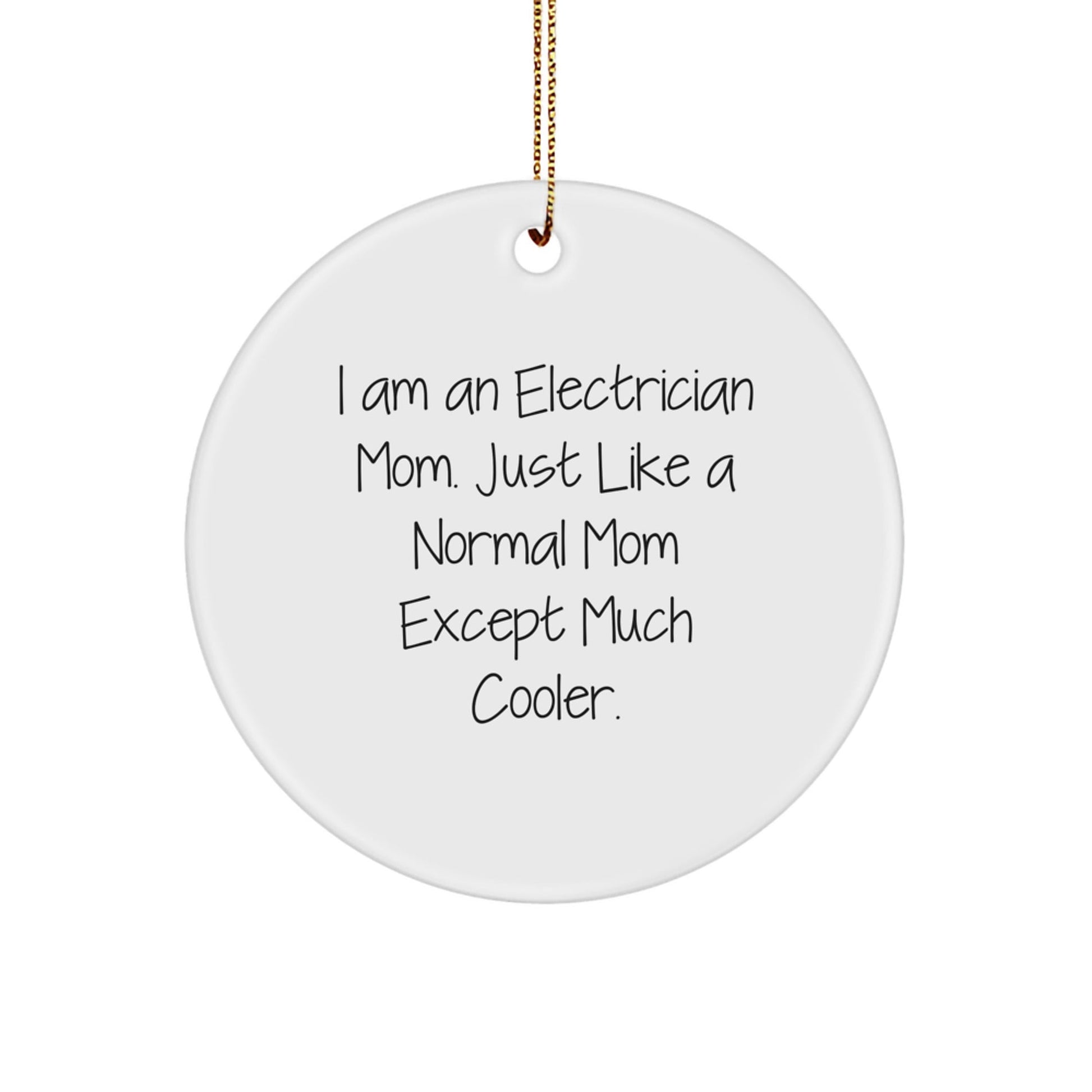 Fun Electrician Mom Gifts for Electrician Friends Family - Unique Circle Ornament 'I Am An Electrician Mom' - The Buy Boom