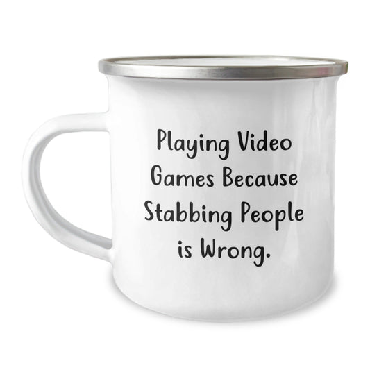 Fun Playing Video Games Humor Gifts for Him or Her, Birthday Unique Gifts from Friends, 'Playing Video Games Because Stabbing People Is Wrong.' Quote on Stainless Steel Camping Mug, 12 oz Capacity - The Buy Boom