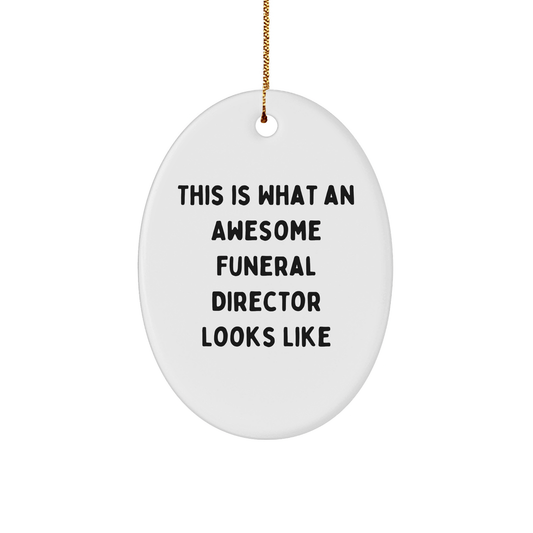 Funeral Director Gifts from Friends, Christmas Unique Oval Ornaments with Awesome Quote, 'This Is What An Awesome Funeral Director Looks Like', for Funeral Director - The Buy Boom