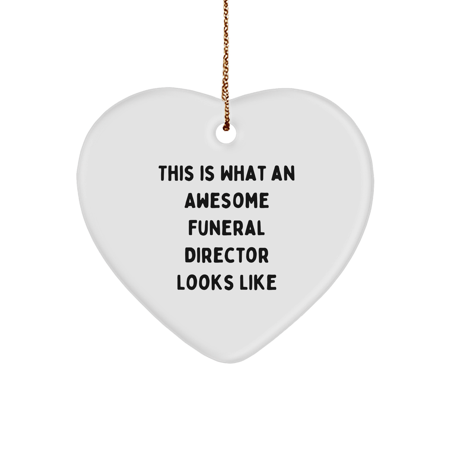 Funeral Director Gifts from Friends, 'This Is What An Awesome Funeral Director Looks Like', Heart Ornament for Christmas - The Buy Boom