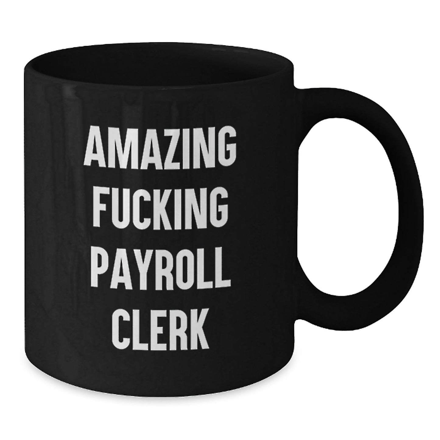 Funky Payroll Clerk Gifts from Coworkers, Christmas Unique Coffee Mugs for Payroll Clerk, Funny Black Coffee Mug with Amazing F - king Payroll Clerk Quote - The Buy Boom