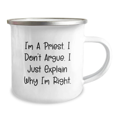 Funniest Priest Quotes Gifts for Men - I'm A Priest. I Don't Argue. I Just Explain Why I'm Right. Enamel Camping Mug Gifts from Friends to Priest - The Buy Boom