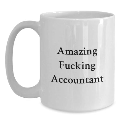 Funny Accountant Gifts, Amazing F - king Accountant White Coffee Mug, Birthday Unique Gifts from Friends, Gifts for Accountant - The Buy Boom