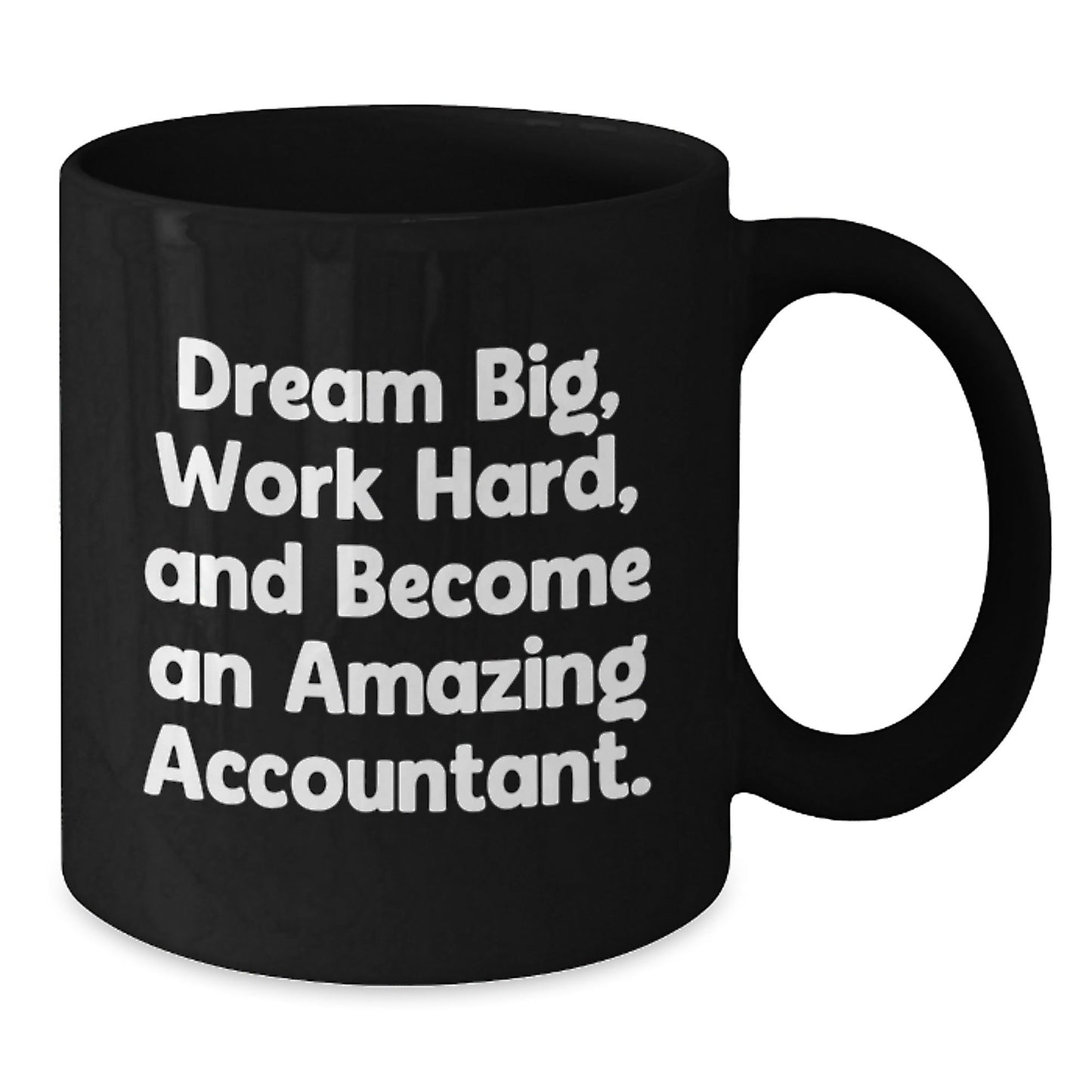 Funny Accountant Gifts for Men and Women, Black Coffee Mug, Inspirational Quote 'Dream Big, Work Hard, And Become An Amazing Accountant.', Christmas Unique Gifts from Friends to Family - The Buy Boom