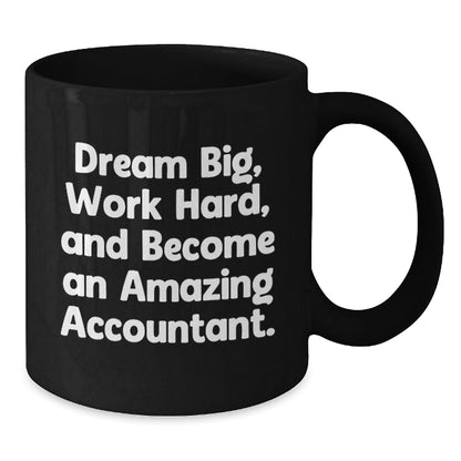 Funny Accountant Gifts for Men and Women, Black Coffee Mug, Inspirational Quote 'Dream Big, Work Hard, And Become An Amazing Accountant.', Christmas Unique Gifts from Friends to Family - The Buy Boom