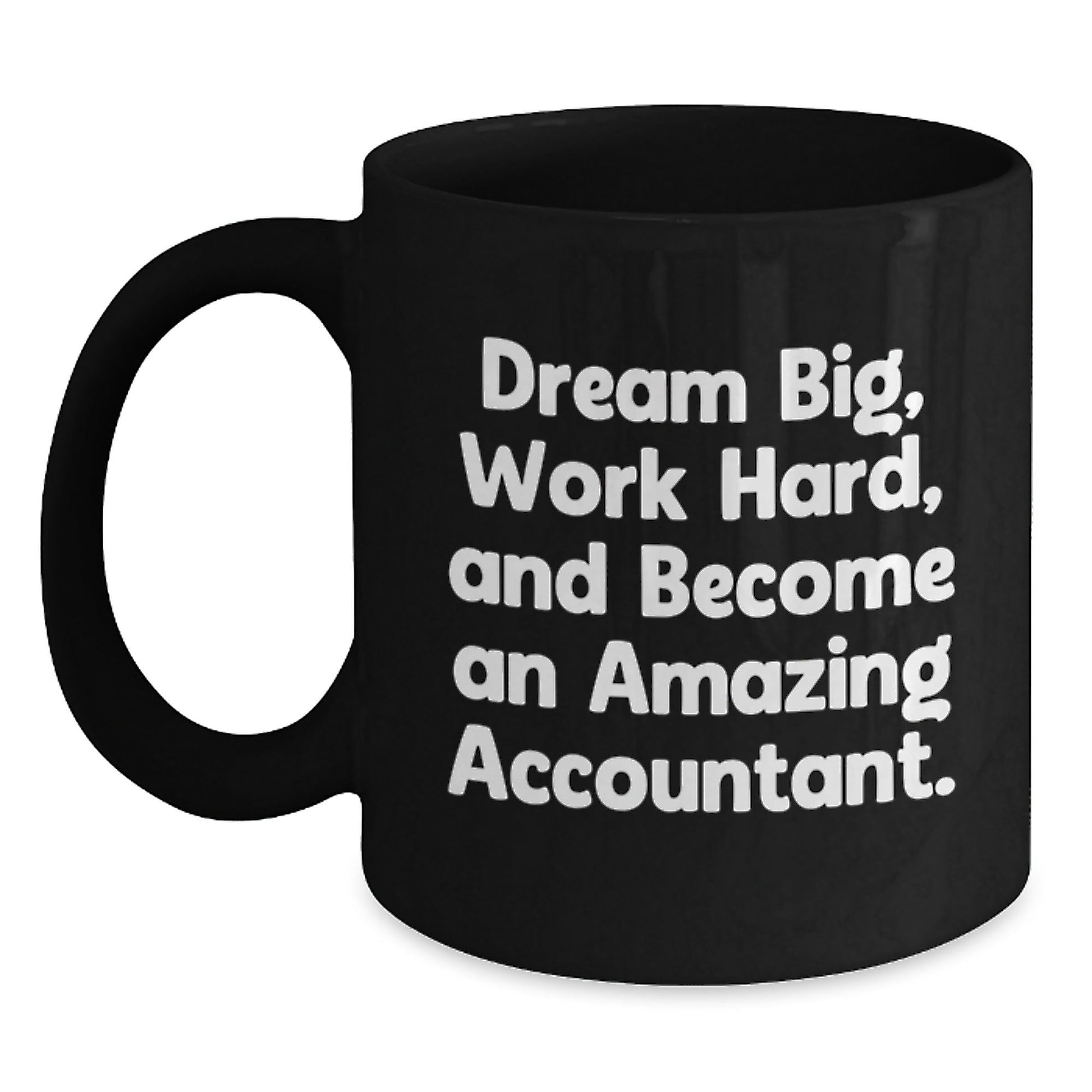 Funny Accountant Gifts for Men and Women, Black Coffee Mug, Inspirational Quote 'Dream Big, Work Hard, And Become An Amazing Accountant.', Christmas Unique Gifts from Friends to Family - The Buy Boom