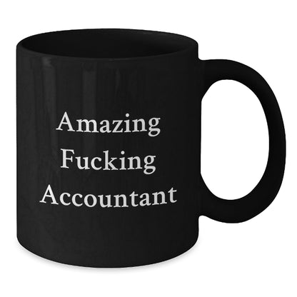 Funny Accountant Gifts from Friends - Amazing F - king Accountant Quote on Black Coffee Mug for Birthday - The Buy Boom