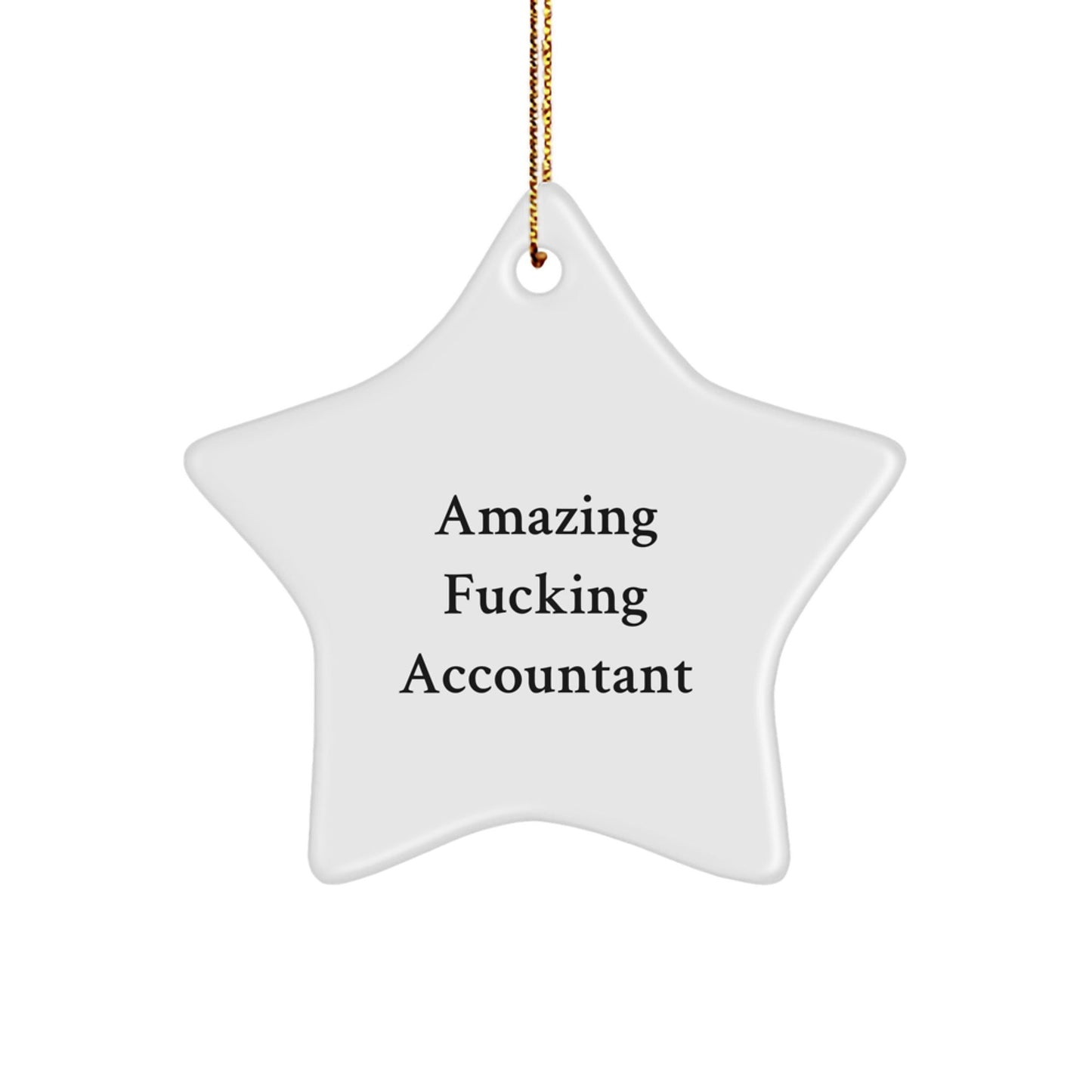Funny Accountant Gifts from Friends - Amazing F - king Accountant Star Ornament for Christmas - The Buy Boom