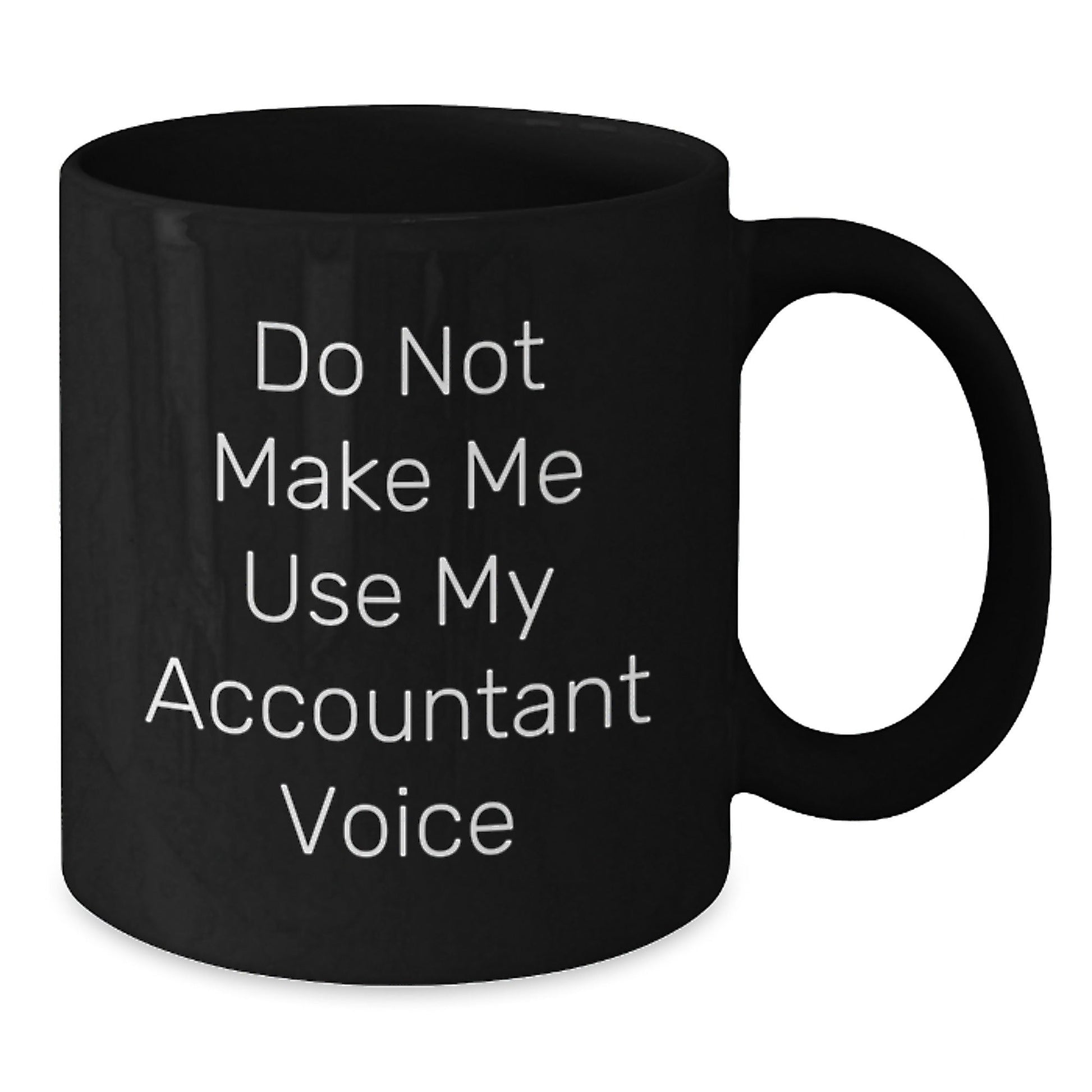 Funny Accountant Gifts from Men to Coworkers, Black Coffee Mug, Do Not Make Me Use My Accountant Voice, Christmas Unique Gifts - The Buy Boom
