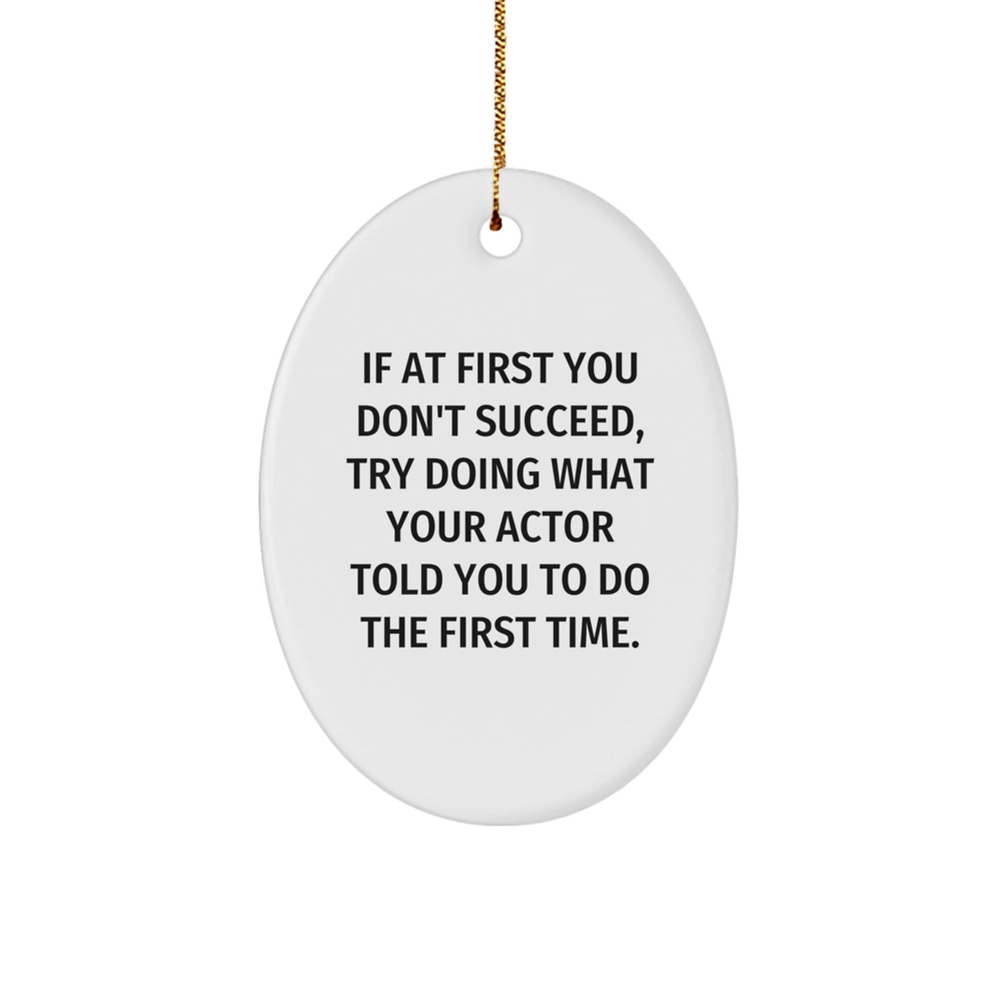 Funny Actor Christmas Unique Gifts from Mom for the Actor in Your Life Oval Ornament - The Buy Boom