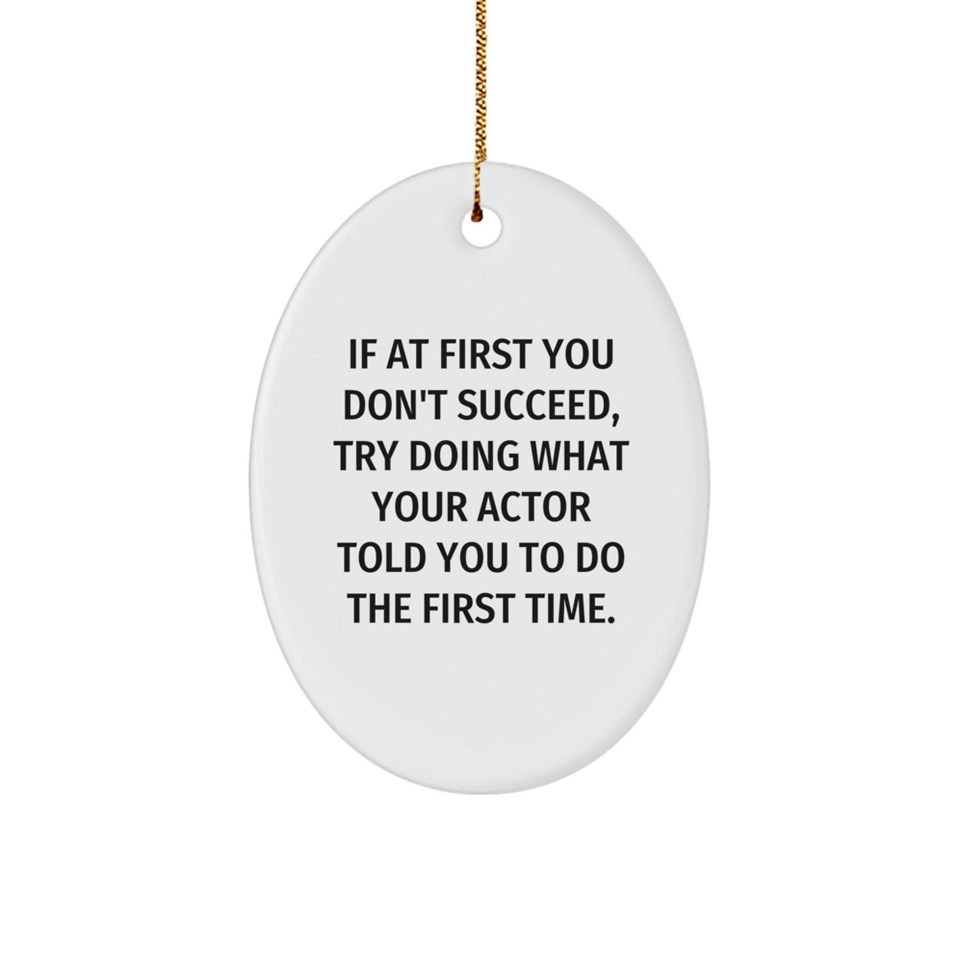 Funny Actor Christmas Unique Gifts from Mom for the Actor in Your Life Oval Ornament - The Buy Boom