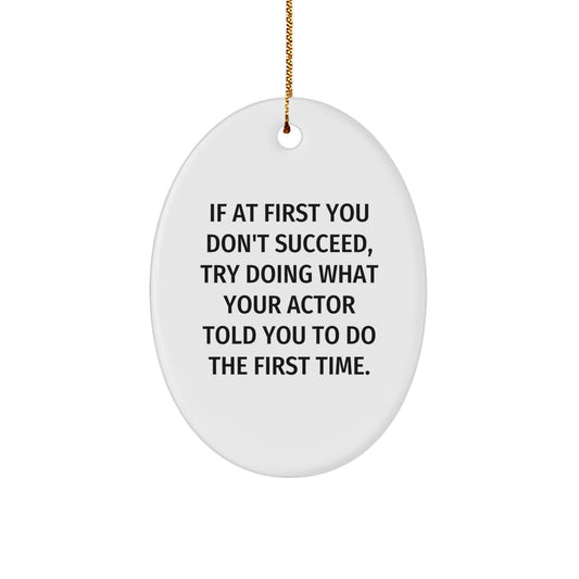 Funny Actor Christmas Unique Gifts from Mom for the Actor in Your Life Oval Ornament - The Buy Boom