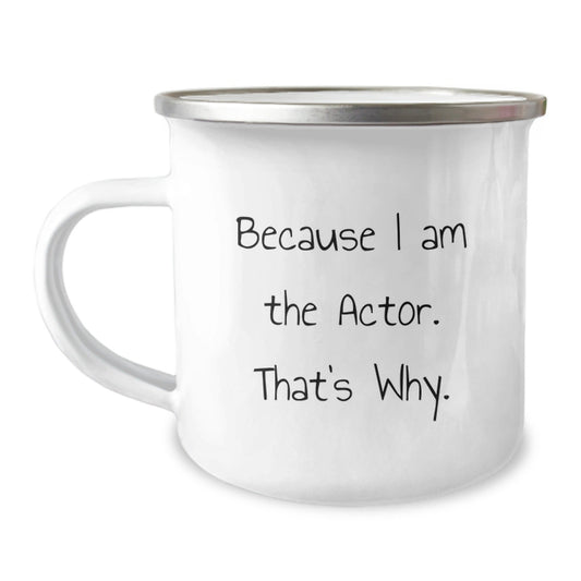 Funny Actor Gifts for Men - Because I Am The Actor. That's Why. Christmas Unique Mugs for Actor Friends - The Buy Boom