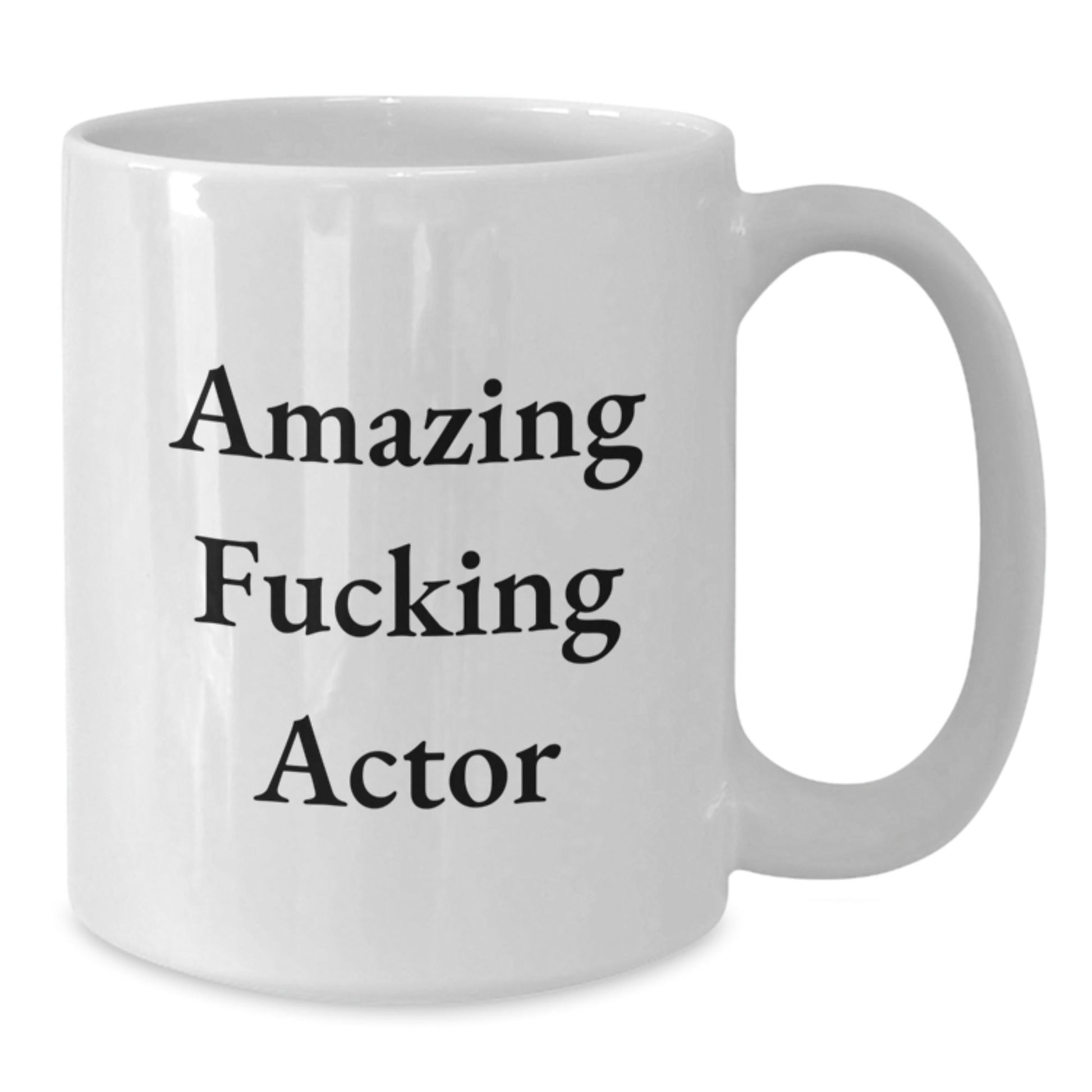 Funny Actor Gifts from Friends to Actor for Christmas Unique Mugs - Amazing F - king Actor Quote on White Coffee Mug, 11oz or 15oz Ceramic - The Buy Boom