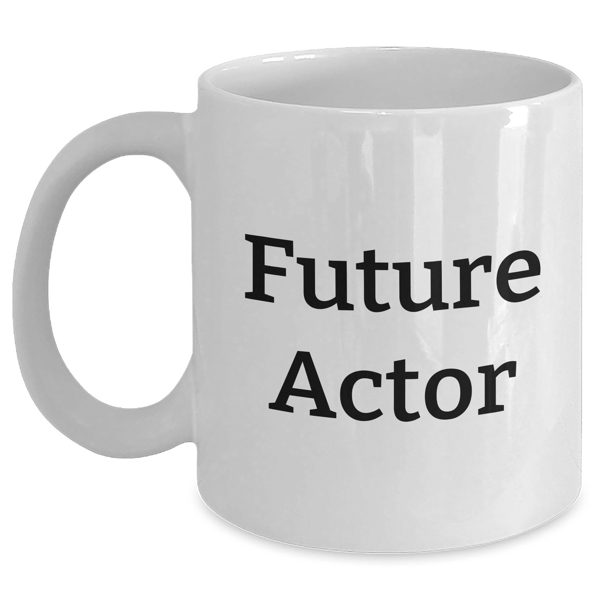 Funny Actor Quotes White Coffee Mug, Gifts from Friends for Future Actors on Graduation, Unique White Coffee Mug for Actor Fans - The Buy Boom