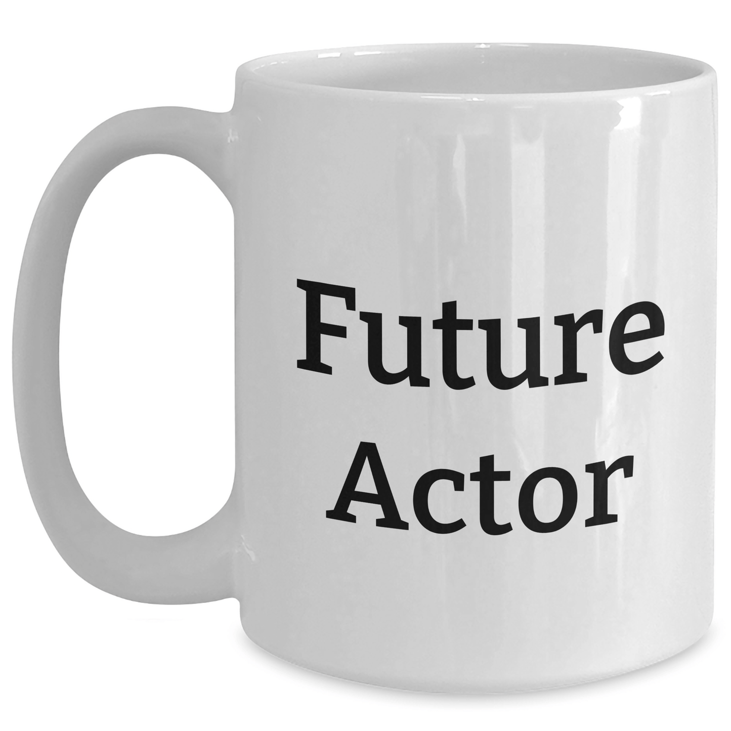 Funny Actor Quotes White Coffee Mug, Gifts from Friends for Future Actors on Graduation, Unique White Coffee Mug for Actor Fans - The Buy Boom