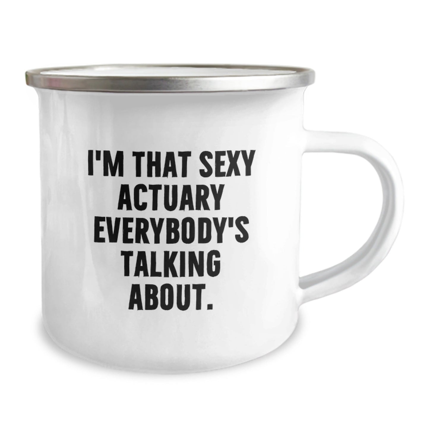 Funny Actuary Gifts from Friends and Family - I'm That Sexy Actuary Everybody's Talking About., Actuary Birthday Unique Gifts, Camping Mug for Actuary, Gifts for Actuary Men - The Buy Boom
