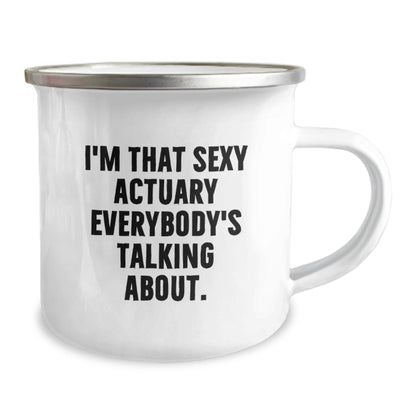 Funny Actuary Gifts from Friends and Family - I'm That Sexy Actuary Everybody's Talking About., Actuary Birthday Unique Gifts, Camping Mug for Actuary, Gifts for Actuary Men - The Buy Boom