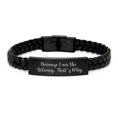 Funny Actuary Gifts from Men to Friends for Christmas, Unique Interlaced Leather Bracelet Quote 'Because I Am The Actuary. That's Why.' - The Buy Boom