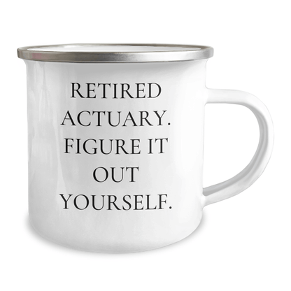 Funny Actuary Gifts from Mom, Retired Actuary Figure It Out Yourself Quote on Camping Mug, Perfect Unique Gifts for Actuary Mom on Mother's Day - The Buy Boom