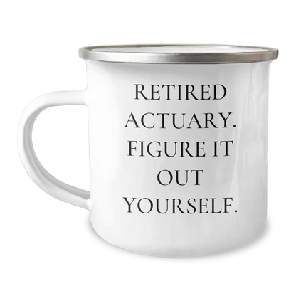 Funny Actuary Gifts from Mom, Retired Actuary Figure It Out Yourself Quote on Camping Mug, Perfect Unique Gifts for Actuary Mom on Mother's Day - The Buy Boom