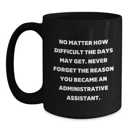 Funny Administrative Assistant Christmas Unique Gifts from Coworkers for Men Funny Black Coffee Mug - The Buy Boom