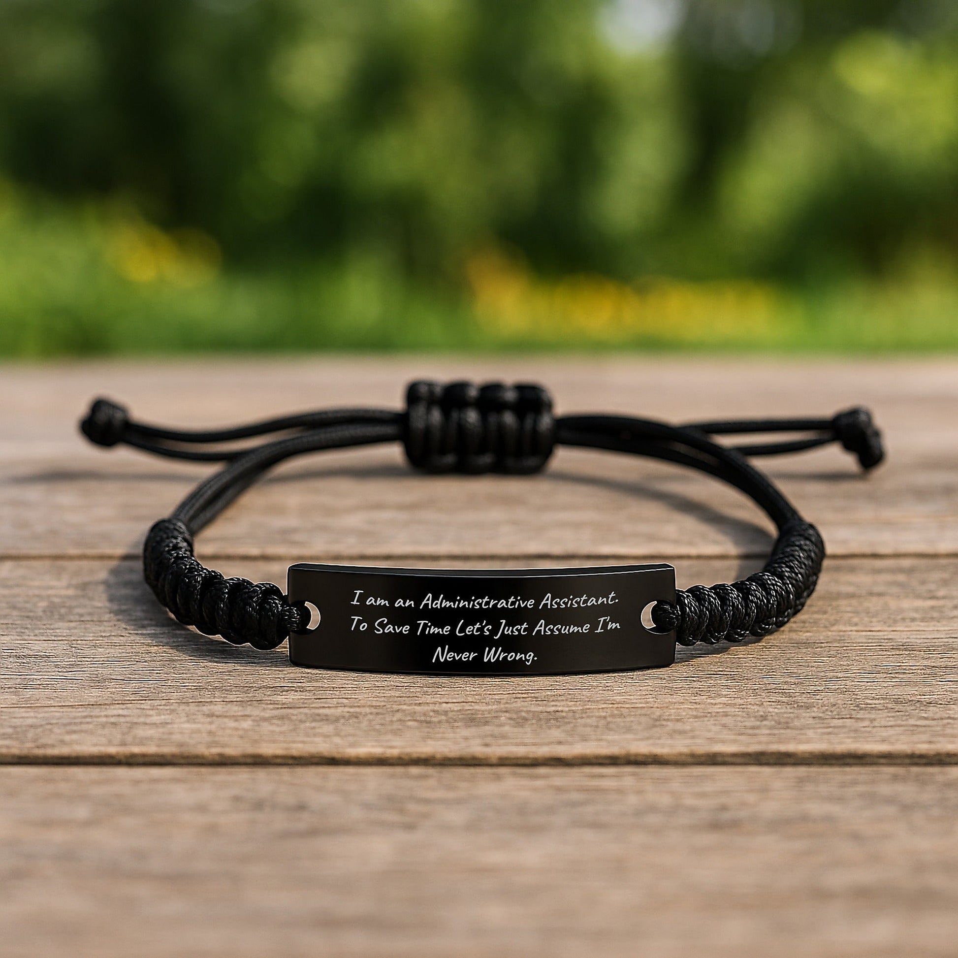 Funny Administrative Assistant Gift from Friends for Men's Graduation Rope Bracelet, 'I Am An Administrative Assistant. To Save Time Let's Just Assume I'm Never Wrong.' - The Buy Boom