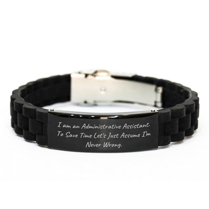 Funny Administrative Assistant Gifts for Men from Coworkers - 'I Am An Administrative Assistant. To Save Time Let's Just Assume I'm Never Wrong.' Glide lock Clasp Bracelet for Graduation Unique Gifts - The Buy Boom