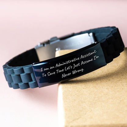 Funny Administrative Assistant Gifts for Men from Coworkers - 'I Am An Administrative Assistant. To Save Time Let's Just Assume I'm Never Wrong.' Glide lock Clasp Bracelet for Graduation Unique Gifts - The Buy Boom
