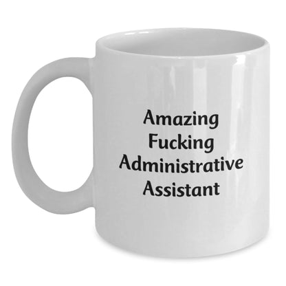 Funny Administrative Assistant Gifts for Men, Gifts from Friends to Coworkers, White Ceramic Coffee Mug with Amazing Quote, Birthday Unique Gifts - The Buy Boom