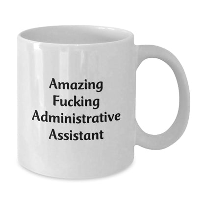 Funny Administrative Assistant Gifts for Men, Gifts from Friends to Coworkers, White Ceramic Coffee Mug with Amazing Quote, Birthday Unique Gifts - The Buy Boom