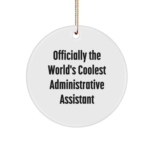 Funny Administrative Assistant Gifts from Friends and Family - 'Officially The World's Coolest Administrative Assistant' Circle Ornament for Christmas - The Buy Boom