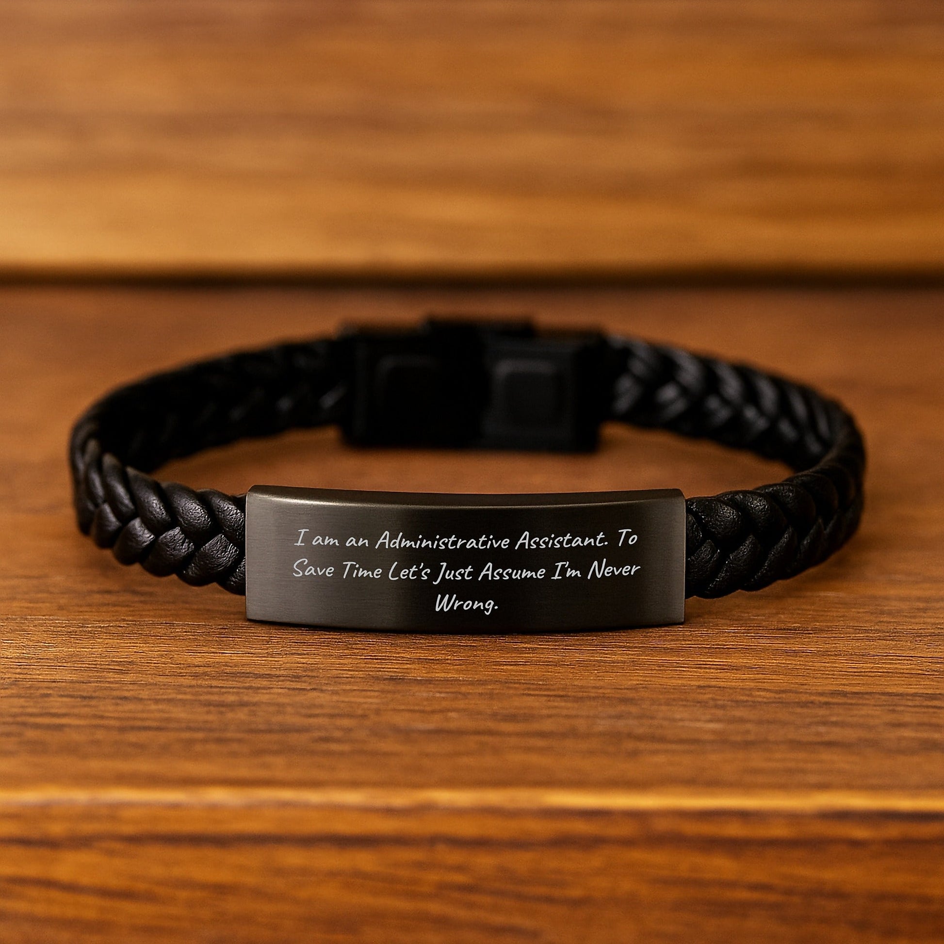 Funny Administrative Assistant Gifts from Friends, Coworkers or Family - 'I Am An Administrative Assistant. To Save Time Let's Just Assume I'm Never Wrong.' Interlaced Leather Bracelet for Graduation - The Buy Boom