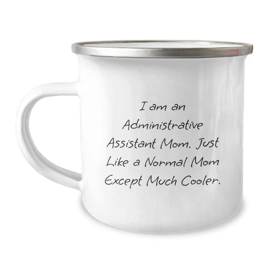 Funny Administrative Assistant Mom Gifts from Family or Friends - Camping Mug for Birthday Celebrations - 'I Am An Administrative Assistant Mom. Just Like A Normal Mom Except Much Cooler.' - The Buy Boom