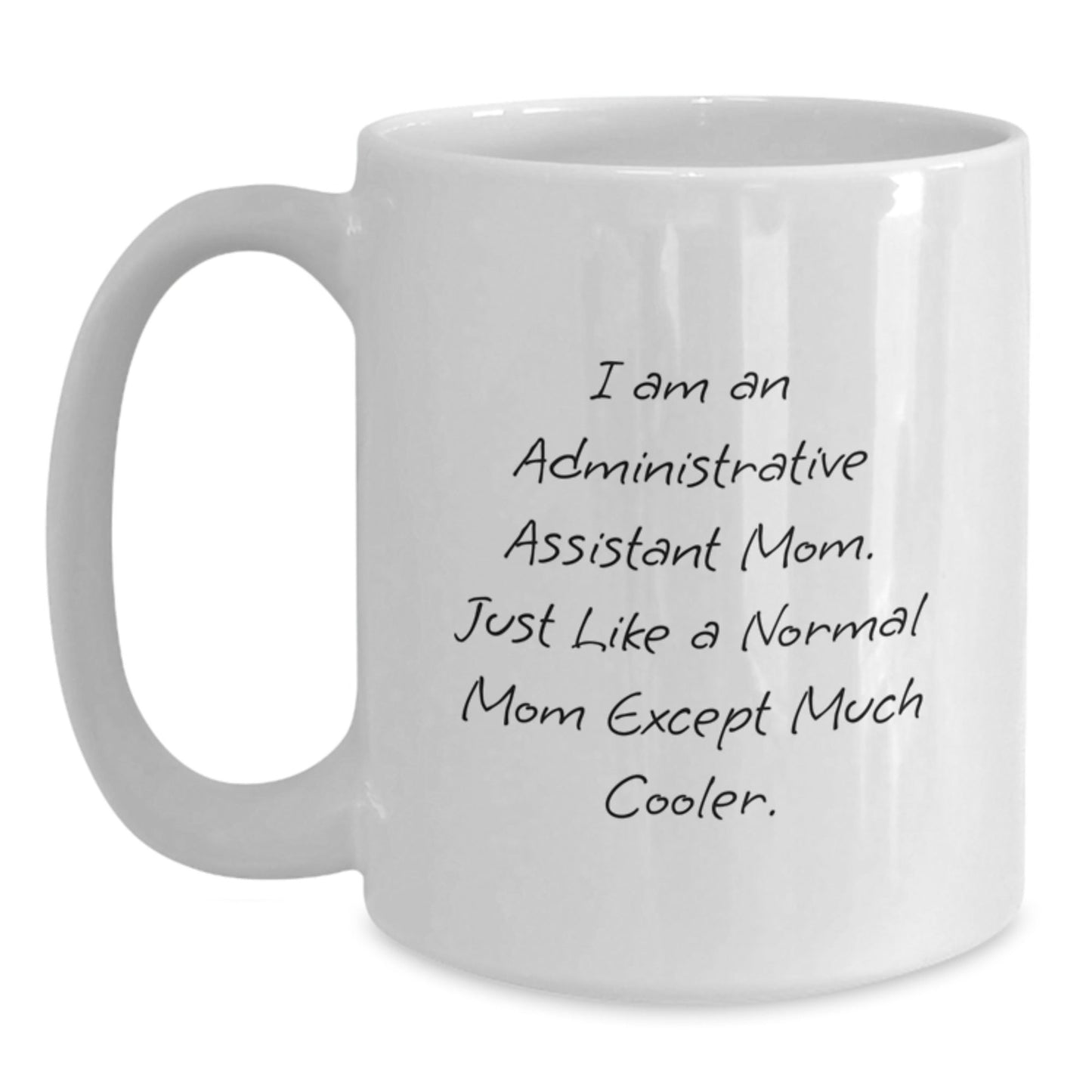 Funny Administrative Assistant Mom Gifts, Gifts from Mom to Administrative Assistant on Birthday - White Coffee Mug - The Buy Boom
