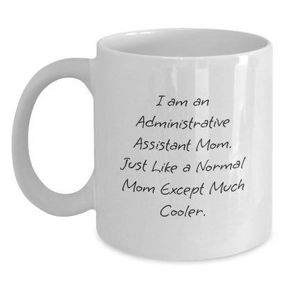 Funny Administrative Assistant Mom Gifts, Gifts from Mom to Administrative Assistant on Birthday - White Coffee Mug - The Buy Boom