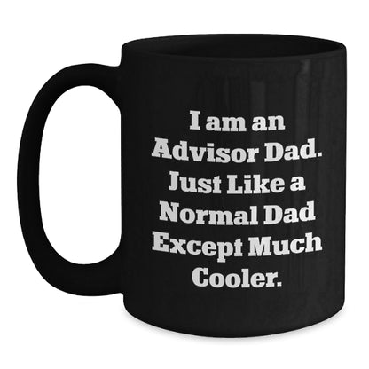 Funny Advisor Dad Gifts for Graduation - Unique Black Coffee Mug from Men to Advisor, 'I Am An Advisor Dad' - The Buy Boom